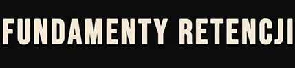 Fundamenty Retencji